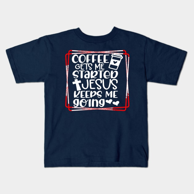 Coffee gets me started Kids T-Shirt by joyjeff